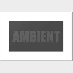 Ambient (gray text) Posters and Art